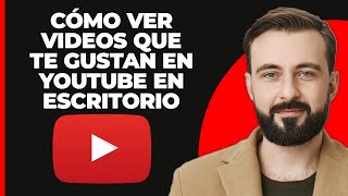 Cómo Ver Videos que te Gustaron en YouTube en Escritorio 2024 [upl. by Tavy]