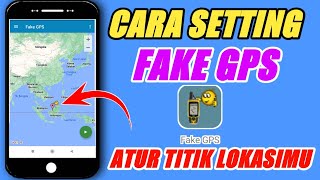 Cara Menggunakan Fake GPS Untuk Ubah Titik Lokasi  Setting Fake GPS Terbaru [upl. by Orr94]