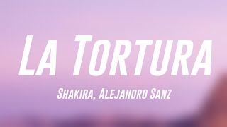 La Tortura  Shakira Alejandro Sanz Lyrics 💞 [upl. by Adnohser8]