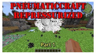 PneumaticCraft Repressurized Part 1 Minecraft THE Setup [upl. by Esch240]