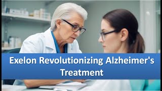 Exelon Revolutionizing Alzheimers Treatment [upl. by Isiah253]