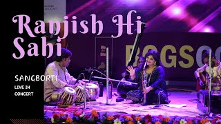 Ranjish Hi Sahi  Ustad Mehdi Hassan  Sangborti Das Live In Concert  Lyrics with Meaning [upl. by Arteid]