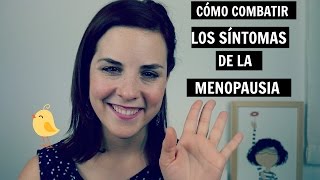 MENOPAUSIA  Cómo combatir los síntomas [upl. by Esnahc793]