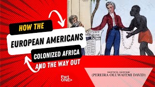 HOW THE EUROPEAN AMERICANS COLONIZED AFRICA  by Shoteye Shofemi Pereira Oluwafemi David [upl. by Guthrie693]