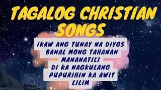 SELECTED TAGALOG CHRISTIAN SONGS [upl. by Crissie]