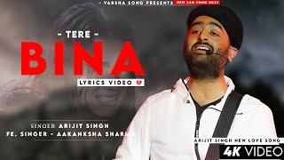 Apne Dil Se Mera Haq Mitane Lage LYRICS Arijit Singh  Aakanksha Sharma  Sad Song  Tere Bina [upl. by Beatrice174]