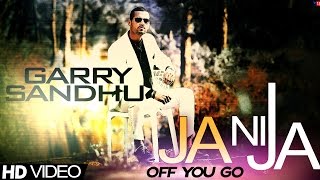 Garry Sandhu  Ja Ni Ja  Off You Go  Official Music Video  2013 [upl. by Monia]