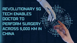 Revolutionary 5G Tech Enables Doctor to Perform Surgery Across 5000 km in China shorts healthcare [upl. by Ennovyhs423]