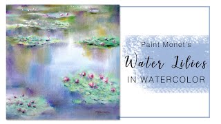 How To Paint Monets Water Lilies In Watercolor [upl. by Lombardo]