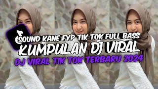 KUMPULAN DJ VIRAL TIK TOK TERBARU 2024 FULL BASS JEDAG JEDUG MENGKANE [upl. by Yeneffit]