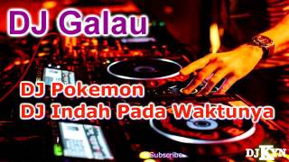 DJ Pokemon  DJ Indah Pada Waktunya [upl. by Maiocco241]