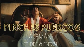 Alemán  Pinches Puercos feat Dee amp Fntxy Video Oficial [upl. by Acirderf606]