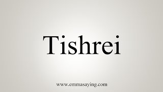 How To Say Tishrei [upl. by Wera245]