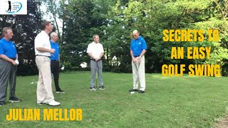 EASIEST SWING IN GOLF SECRETS TO AN EASY SWING SENIOR GOLF SPECIALIST JULIAN MELLOR [upl. by Accisej]