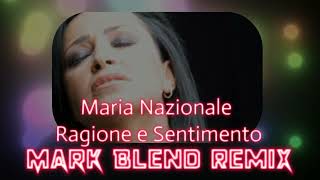 Maria Nazionale  Ragione e Sentimento  Mark Blend Remix [upl. by Varney]