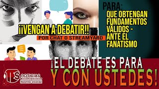 VENGAN A DEBATIR  TEMAS SOBRE POLITICOS o ¿ERES FANÁTIC O DOGMÁTIC [upl. by Hemingway]