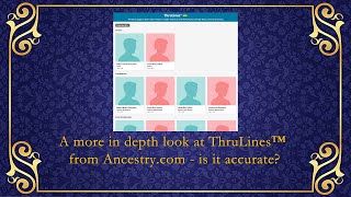 A more in depth look at ThruLines™ from Ancestrycom  is it accurate [upl. by Ojibbob829]