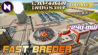 Complete Guide to FAST BREEDER REACTOR Ultimate Power Plant  18  Captain of Industry Update 1 [upl. by Eittam924]