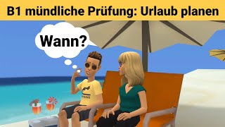 Mündliche Prüfung deutsch B1  Gemeinsam etwas planenDialog  sprechen Teil 3 Urlaub planen [upl. by Lenoj927]