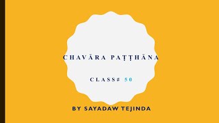 50 Chavāra Paṭṭhāna by Sayadaw Tejinda AnulomaSaṅkhyāhetumūlaka tikaṃ [upl. by Sosanna736]