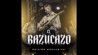 Edición Exclusiva  El Bazucazo En Vivo [upl. by Fishman]