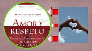 Amor y Respeto  Audiolibro  de Emerson Eggerichs [upl. by Halilahk]