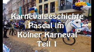 Karnevalgeschichte Pascal im Kölner Karneval Teil 1 [upl. by Tijnar]