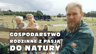 „Gospodarstwo rodzinne z pasją do natury”  Wycieczka po farmie Grzeski Dąb cz 22 [upl. by Norrehc646]