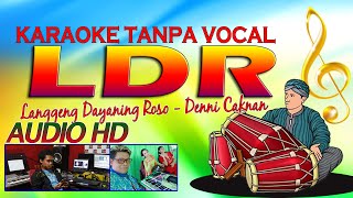 DENNY CAKNAN LDR  KARAOKE TANPA VOCAL LANGGENG DAYANING RASA [upl. by Merfe575]