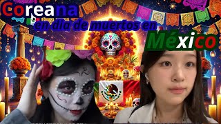 🎭 Día de Muertos a los Ojos de una Coreana 🇰🇷 ¿Qué Opina de Esta Tradición 🇲🇽💀video videos [upl. by Mattheus10]