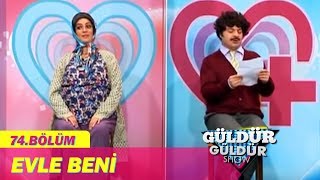 Güldür Güldür Show 74Bölüm  Evle Beni [upl. by Marvella]