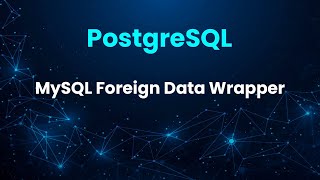 Integrating PostgreSQL with MySQL MySQL Foreign Data Wrapper for PostgreSQL [upl. by Ayinat]