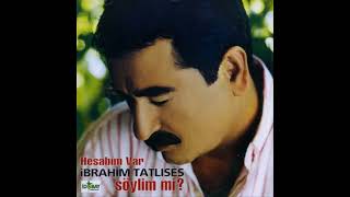 İbrahim Tatlıses  Söylim mi [upl. by Yvor]