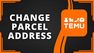 How to Contact Temu to Change Parcel Address Best Method [upl. by Kissie]