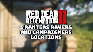 ALL 5 Ranters Ravers and Campaigners Locations in Red Dead Redemption 2 [upl. by Bonnie]