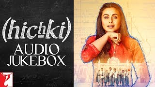 Hichki Audio Jukebox  Rani Mukerji  Jasleen Royal [upl. by Yrovi]