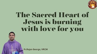 The Sacred Heart of Jesus is burning with love for you  Fr Rojan George VC  VRCM Australia [upl. by Anihtyc]