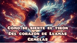 Cómo se siente el tirón del corazón de Llamas Gemelas 💕✨ [upl. by Plume]