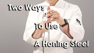 How to Use a Honing Steel  Two Different Methods [upl. by Ahsiram]