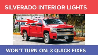 Silverado Interior Lights Won’t Turn on 3 Quick Solutions [upl. by Llertnac]