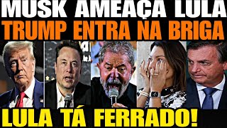 MUSK AMEAÇA LULA TRUMP ENTRA NA BRIGA LULA FICA FURIOSO JANJA É HUMILHADA DIPLOMATAS DETONA JAN [upl. by Erbua]