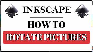 How To Rotate Pictures In Inkscape  PC  2024 [upl. by Eelyma]