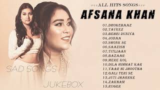 Afsana Khan All Songs 2023 ★ Afsana Khan New Songs ★ All Hits Songs ★ Radio Jukebox 2023 [upl. by Eihctir]