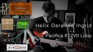 Line 6 Helix  Yamaha Pacifica 612VII  Derailed Ingrid Loop [upl. by Gerianna]