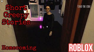 Short Creepy StoriesHomecoming ROBLOX [upl. by Aterg]