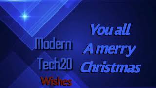 Modern tech20 wishes you a merry Christmas [upl. by Enilorak419]