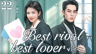 【ENG SUB】Best RivalBest Lover EP22  Workplace queen and elite lawyer  liu TaoWang Hedi [upl. by Ochs731]