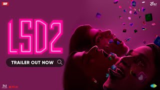 LSD 2  Trailer  Dibakar Banerjee Ektaa R Kapoor  Catch at your nearest Cinépolis on 19th April [upl. by Watson]