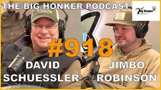 The Big Honker Podcast Episode 918 David Schuessler amp Jimbo Robinson [upl. by Ynattib94]