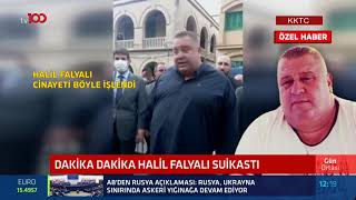 Dakika dakika Halil Falyalı suikastı tv100 o görüntülere ulaştı [upl. by Noruq]